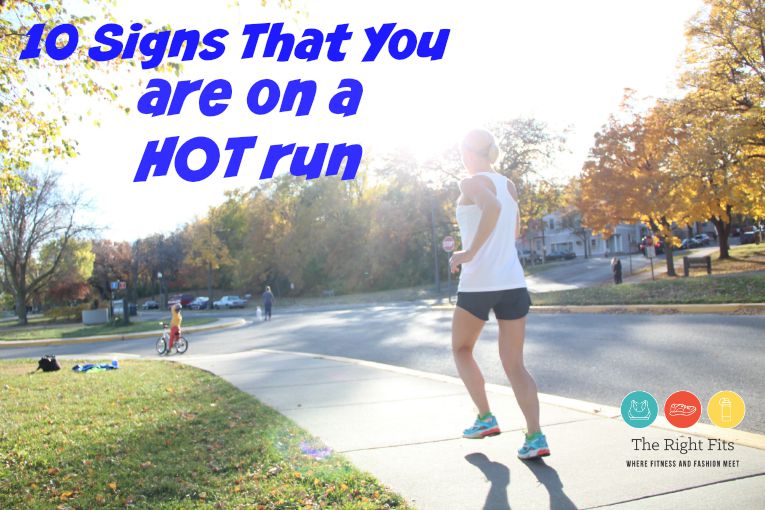 10 Signs You Are On a HOT run