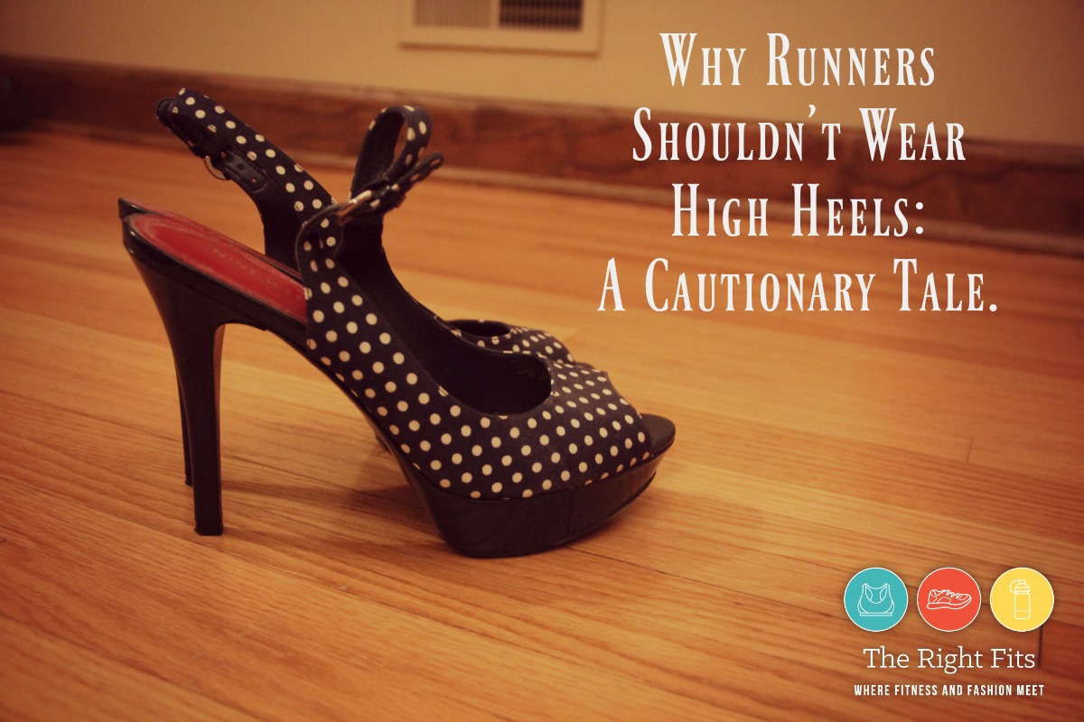 Why Runners Shouldn't Wear High Heels A Cautionary Tale! The Right Fits